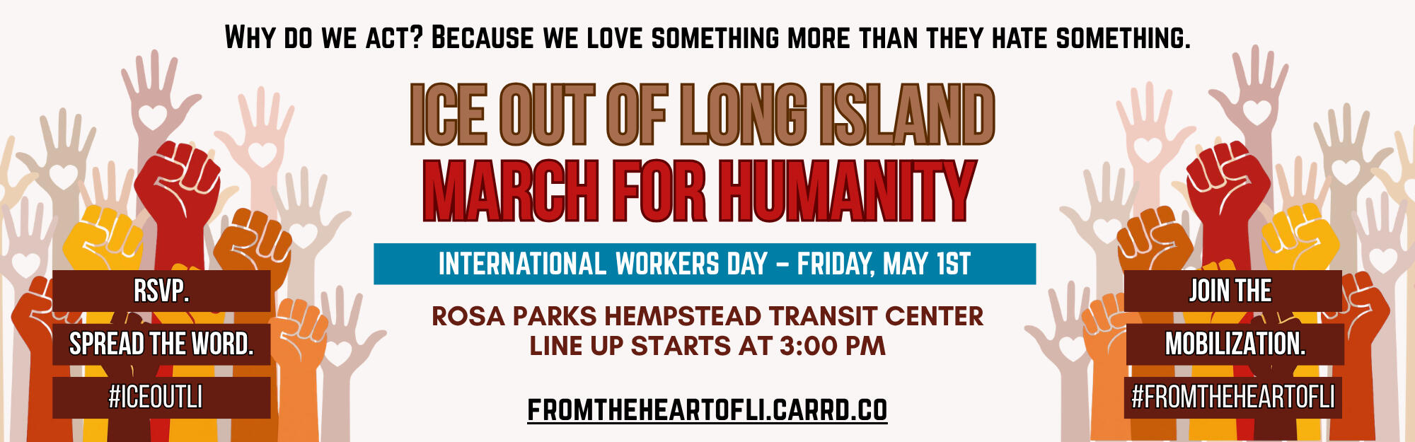 Banner for ICE Out of Long Island March for Humanity event in Hempstead Long Island, NY. On May Day, May 1st, International Worker's Day. Line up starts at 3pm. Advocacy group marching for humanity and ICE removal in Hempstead, Long Island. #fromtheheartof